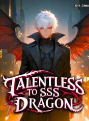 from-a-talentless-nobody-to-an-sss-class-dragon
